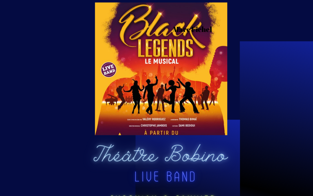 Black Legends – Théâtre Bobino jusqu’au 8 janvier 2023